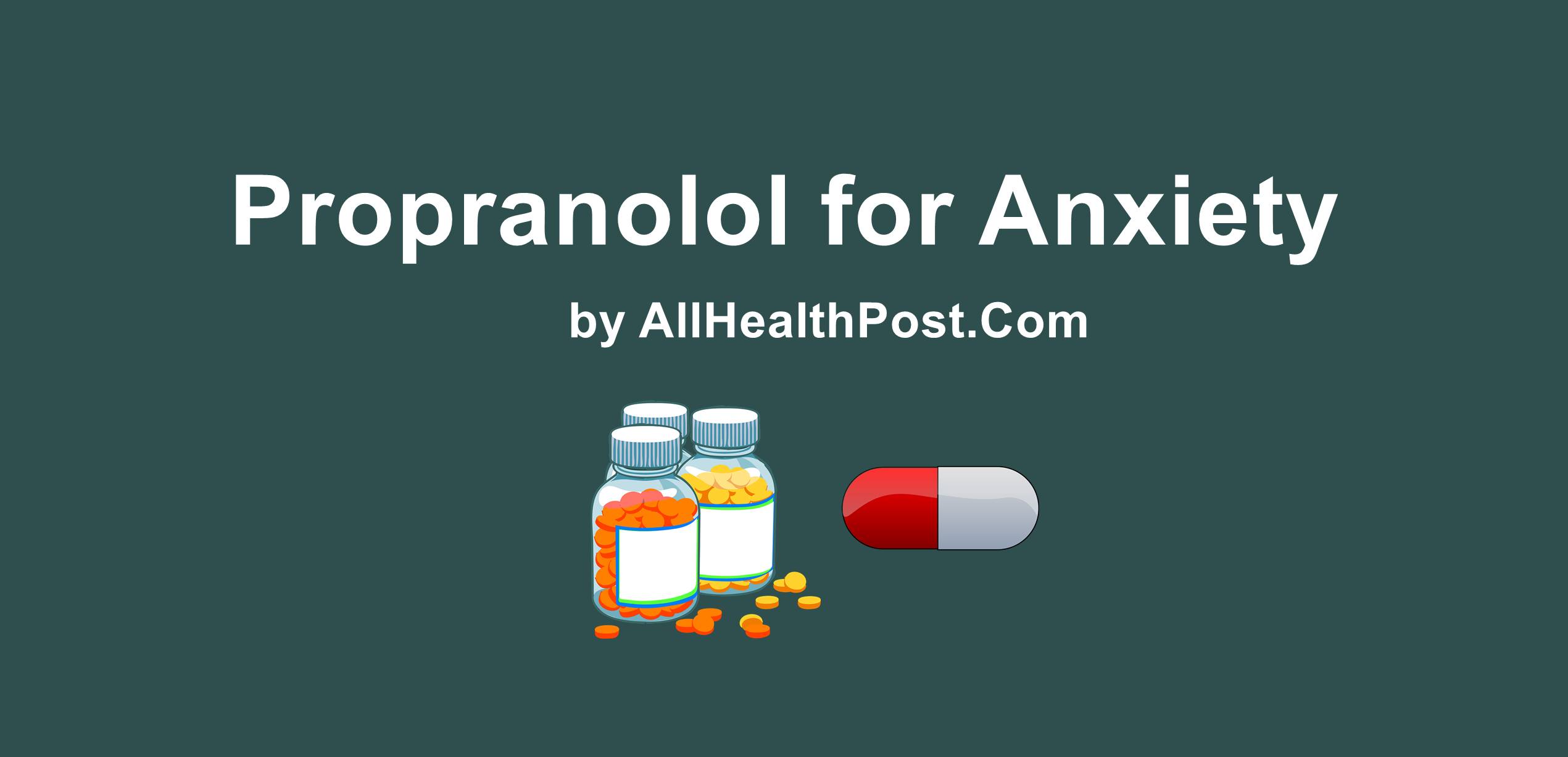 Propranolol for Anxiety, how quickly does propranolol work for anxiety, propranolol for anxiety how long does it last, propranolol for performance anxiety, propranolol anxiety disorder.