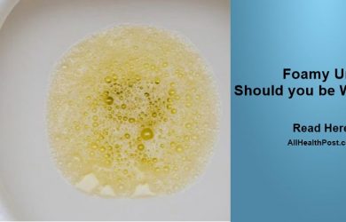 foamy urine causes, Treatment, Diagnosis, Home Remedies