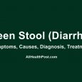 Green Stool (Diarrhea): Symptoms, Causes, Dagnosis, Treatment