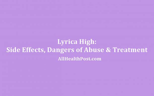 Lyrica High Side Effects, Dangers of Abuse & Treatment