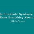 Stockholm Syndrome Causes, Symptoms, Diagnosis, Treatment