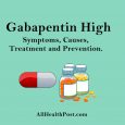 Gabapentin High – Symptoms, Causes, Treatment, Prevention