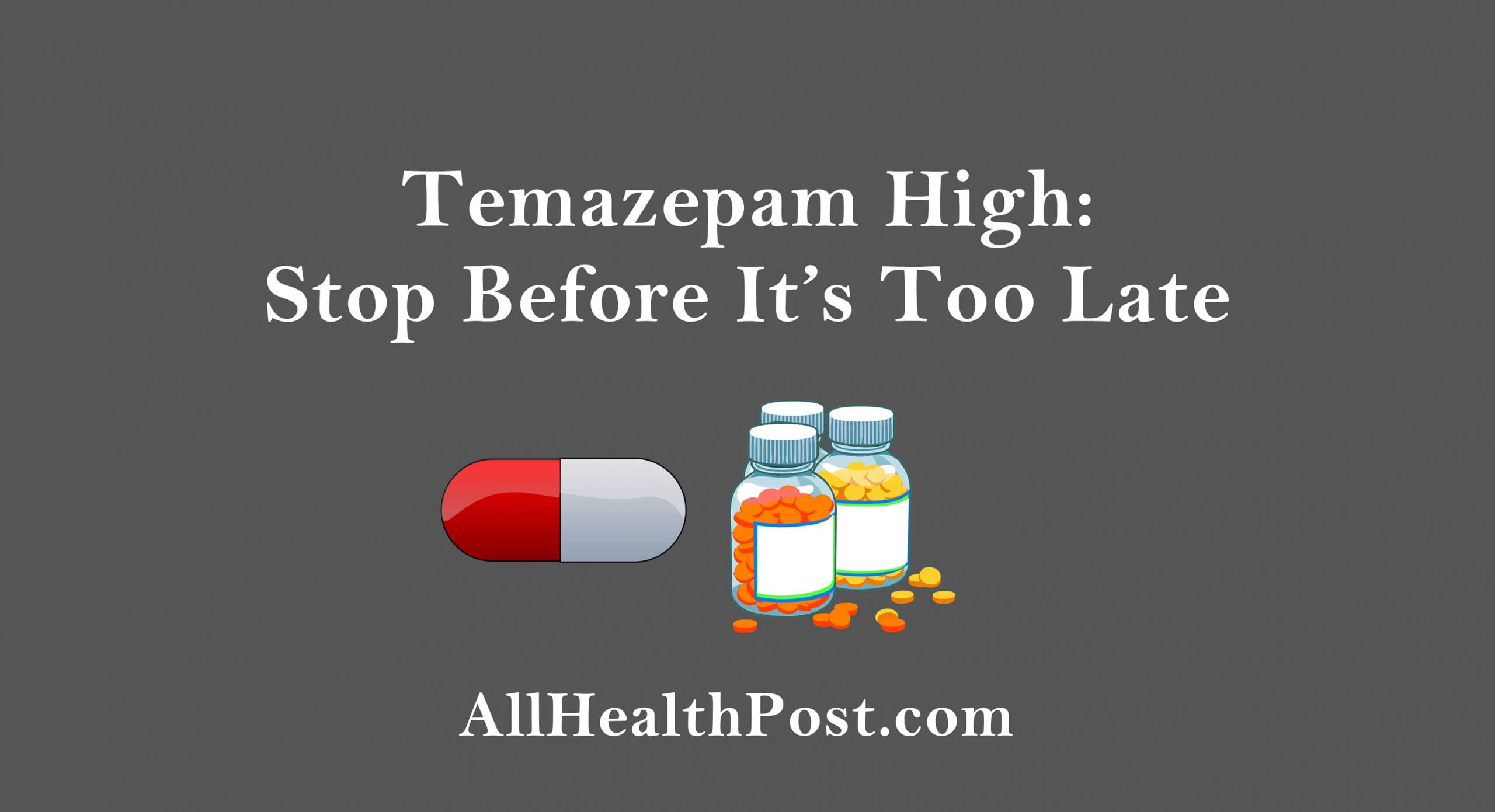 Temazepam High – Stop Before It’s Too Late